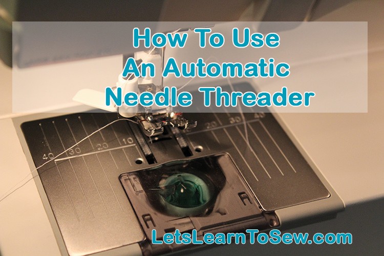 How to use the automatic needle threader on your sewing machine