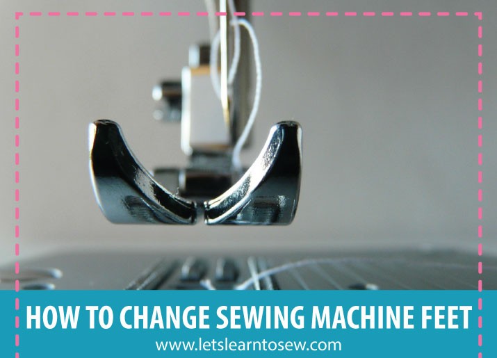 How to Change Out The Feet On Your Sewing Machine