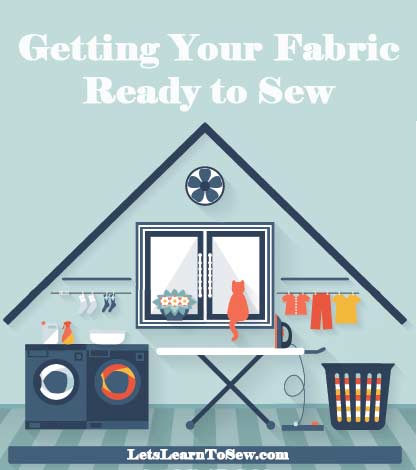 Getting Your Fabric Ready to Sew