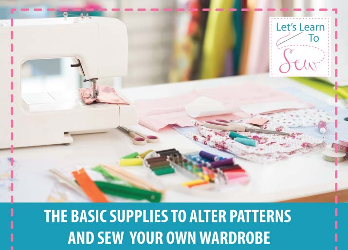 The Basic Supplies To Alter Patterns and Sew Your Own Wardrobe