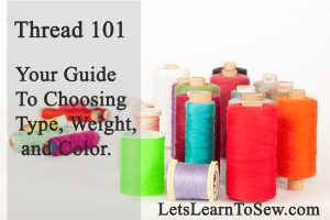 Thread 101: A guide to choosing thread.