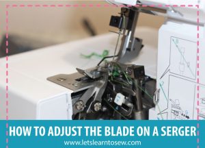 How To Adjust The Knife or Blade On A Serger and How To Disengage the Knife