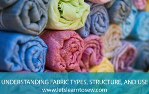 Understanding Fabric Types, Structure, and Use