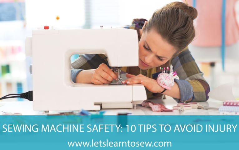 Sewing Machine Safety: 10 Tips To Avoid Injury