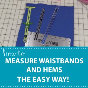 How to Use a Seam Gauge to Measure Waistbands and Hems