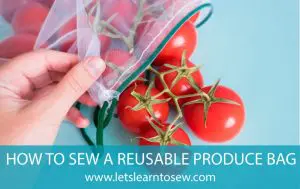 How to Sew a Reusable Produce Bag